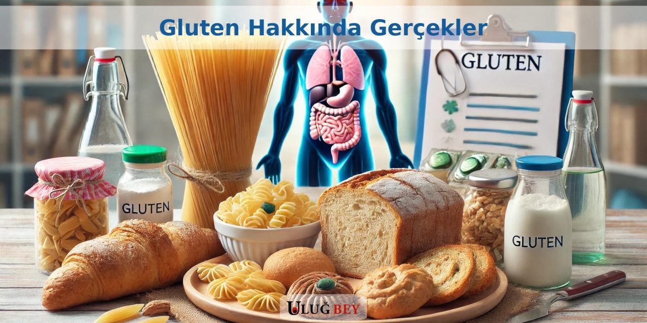 Gluten Hakkında Gerçekler: Herkes İçin Zararlı mı?