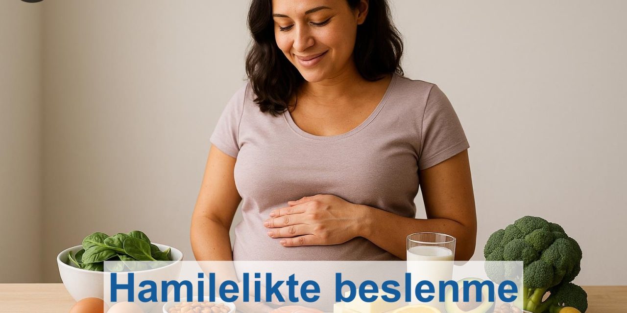 Hamilelikte beslenme: Hangi vitaminler ve mineraller önemli?
