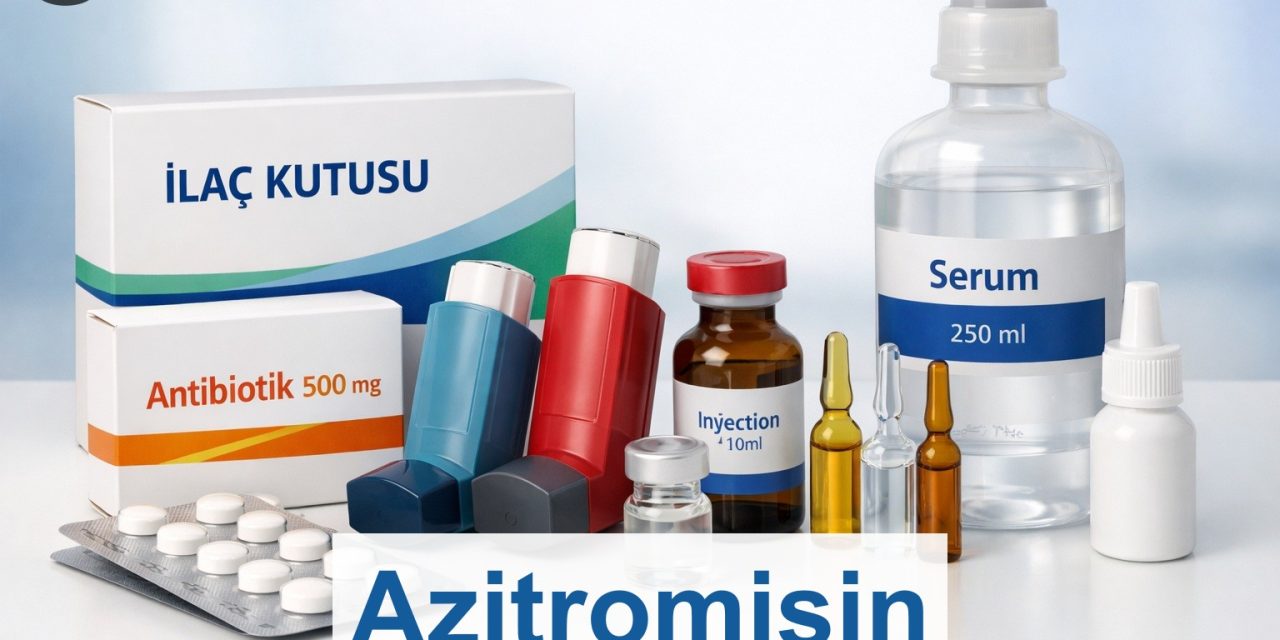 Azitromisin: Nedir? Nasıl Kullanılır?